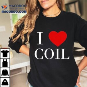 I Love Coil Tshirt