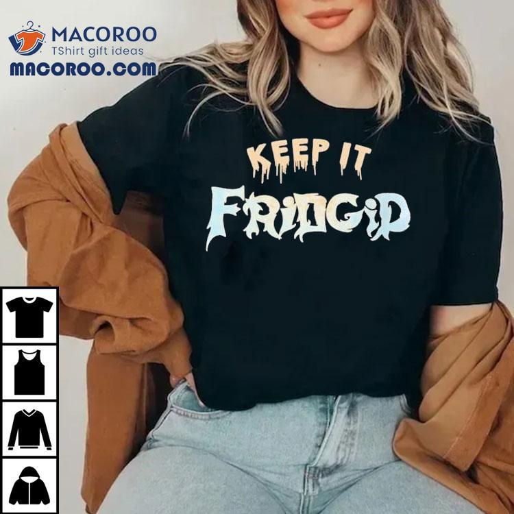 Jesse Ridgway Wearing Keep It Fridgid Mcjuggernuggets Shirt Jesse Ridgway Wearing Keep It Fridgid Mcjuggernuggets Shirt