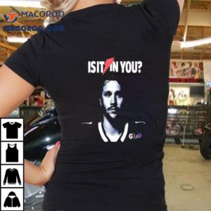 Josh Allen Buffalo Bills Nfl Is It In You Gatorade Tribute Shirt 1 Josh Allen Buffalo Bills Nfl Is It In You Gatorade Tribute Tshirt
