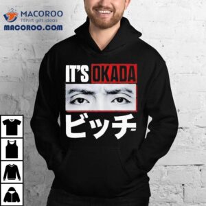 Kazuchika Okada It's Okada Shirt 1 Kazuchika Okada It S Okada Tshirt