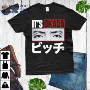 Kazuchika Okada It's Okada Shirt 2 Kazuchika Okada It S Okada Tshirt