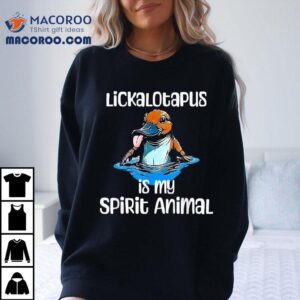 Lickalotopus Is My Spirit Animal Tshirt