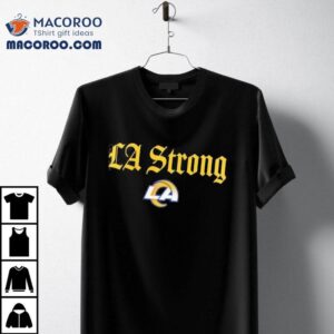 Los Angeles Rams La Strong Tshirt