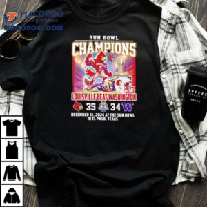 Louisville Cardinals Beat Washington Sun Bowl Champions Tshirt
