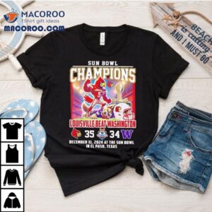 Louisville Cardinals Beat Washington Sun Bowl Champions Tshirt