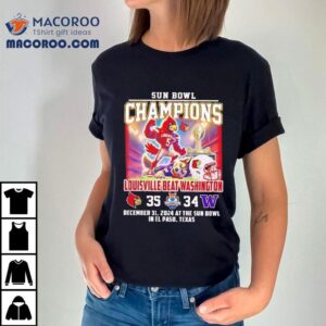 Louisville Cardinals Beat Washington Sun Bowl Champions Tshirt