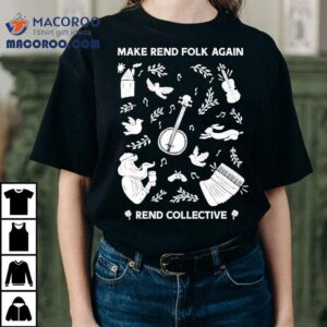Rend Collective Make Rend Folk Again Tshirt