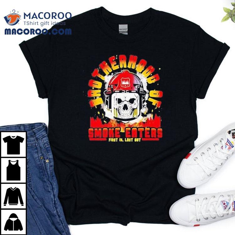 Skull Firefighter Brotherhood Of Smoke Eaters Shirt Skull Firefighter Brotherhood Of Smoke Eaters Shirt