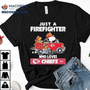 Snoopy And Woodstock Driving Car Motor Just A Firefighter Who Love Kansas City Chiefs Shirt
