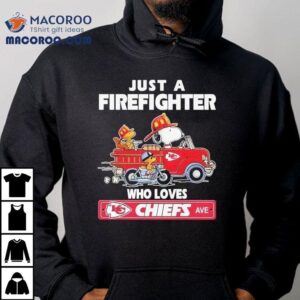 Snoopy And Woodstock Driving Car Motor Just A Firefighter Who Love Kansas City Chiefs Tshirt