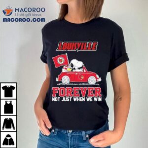 Snoopy And Woodstock Louisville Cardinals Forever Not Just When We Win Shirt