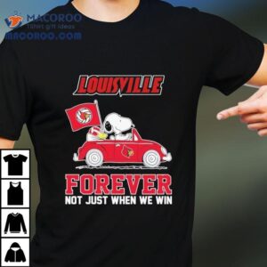 Snoopy And Woodstock Louisville Cardinals Forever Not Just When We Win Tshirt