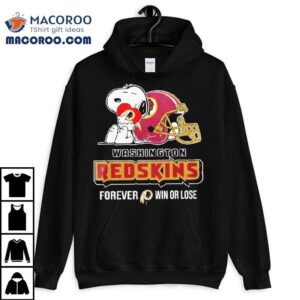Snoopy Washington Commanders Redskins Forever Win Or Lose Helmet Shirt Snoopy Washington Commanders Redskins Forever Win Or Lose Helmet Shirt