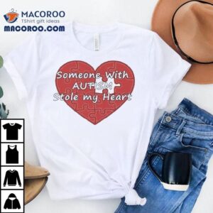 Someone With Autism Stole My Heart Shirt 1 Someone With Autism Stole My Hear Tshirt