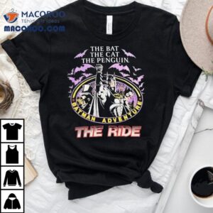 The Bat The Cat The Penguin Batman Adventure The Ride Shirt