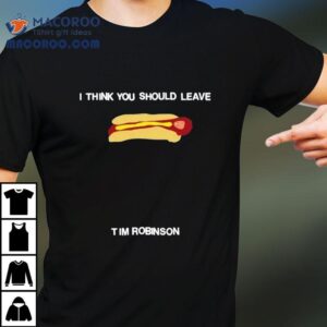 Tim Robinson I Think You Should Leave Hot Dog Tshirt