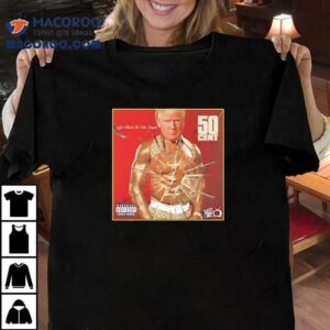 Trump Get Rich Or Die Tryin Cen Tshirt