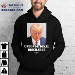 Trump Sentencing Celebrate The Unconditional Discharge Tshirt