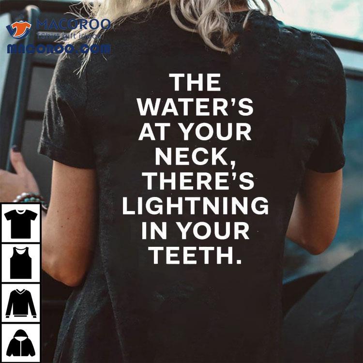 Tv On The Radio The Water’s At Your Neck There’s Lighting In Your Th Shirt Tv On The Radio The Water’s At Your Neck There’s Lighting In Your Th Shirt