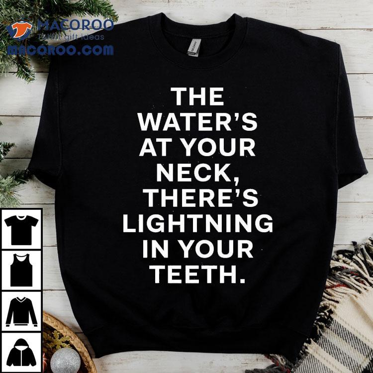 Tv On The Radio The Water’s At Your Neck There’s Lighting In Your Th Shirt Tv On The Radio The Water’s At Your Neck There’s Lighting In Your Th Shirt