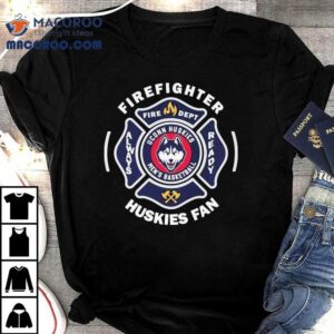 Uconn Huskies Men’s Basketball Firefighter Fire Dept Always Ready Shirt Uconn Huskies Men’s Basketball Firefighter Fire Dept Always Ready Shirt