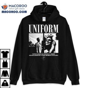 Uniform Watch Yourself All Your Life In Mirror And You'll See Death At Work Like Bees In A Glass Hive Orpheus Shirt 2 Uniform Watch Yourself All Your Life In Mirror And You Ll See Death At Work Like Bees In A Glass Hive Orpheus Tshirt