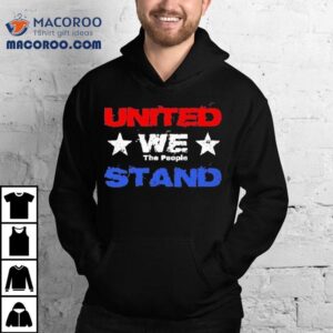United We The People Stand Tshirt