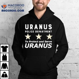 Vegas Matt Uranus Police Department To Protect And Serve Uranus Shirt