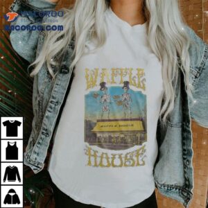 Waffle House Skeleton Tshirt