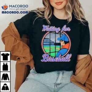 Waiting For Baseball Shirt