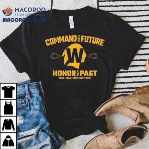 Washington Commanders Redskins Command The Future Honor The Pas Tshirt