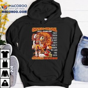 Washington Redskins 1932 Forever One Team One Goal Forever Shirt