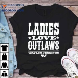 Waylon Jennings Ladies Love Outlaws Tshirt