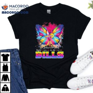 We Believe In Miracles Fight Cancer In All Colors Buffalo Bills Tshirt