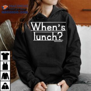 When’s Lunch Joshuarylesking Shirt