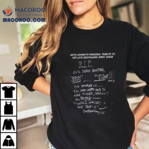 With Johnny S Personal Tribute To His Late Bodyguard Jerry Judge Tshirt