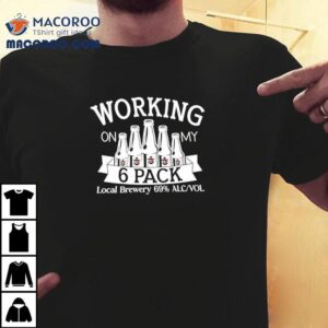 Working On My Pack Tshirt