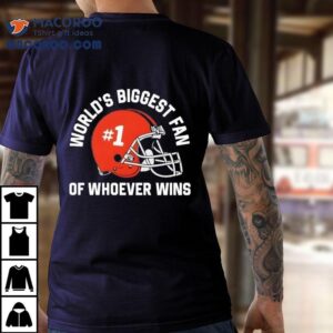World S Biggest Fan Of Whoever Wins Tshirt