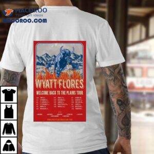 Wyatt Flores Welcome Back To The Plains Tour 2025 Shirt