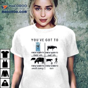 You Ve Got To Know When To Hold Em Know When To Cull Em Know When To Walk Away Tshirt