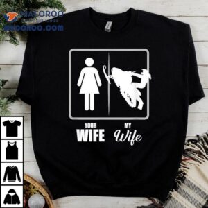 Your Wife My Wife Snowmobile Tshirt