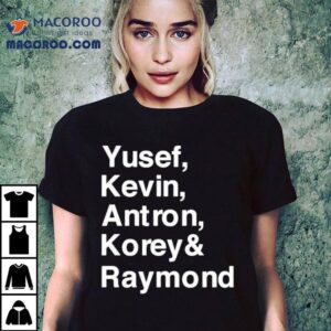 Yusef Kevin Antron Korey And Raymond Shirt 2 Yusef Kevin Antron Korey And Raymond Tshirt
