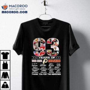 93 Years Of 1932-2025 Redskins Thank You For The Memories Shirt