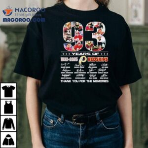 93 Years Of 1932-2025 Redskins Thank You For The Memories Shirt