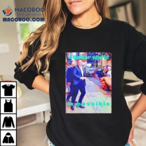A Better World Is Possible Tshirt