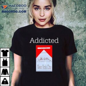 Addicted Unfiltered New York City Tshirt