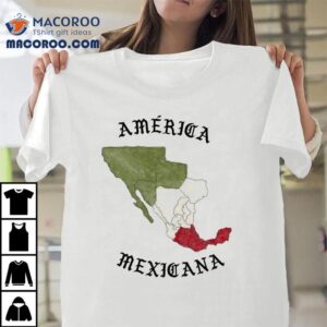 America Mexicana Map Of 1823 Shirt 2 America Mexicana Map Of Tshirt