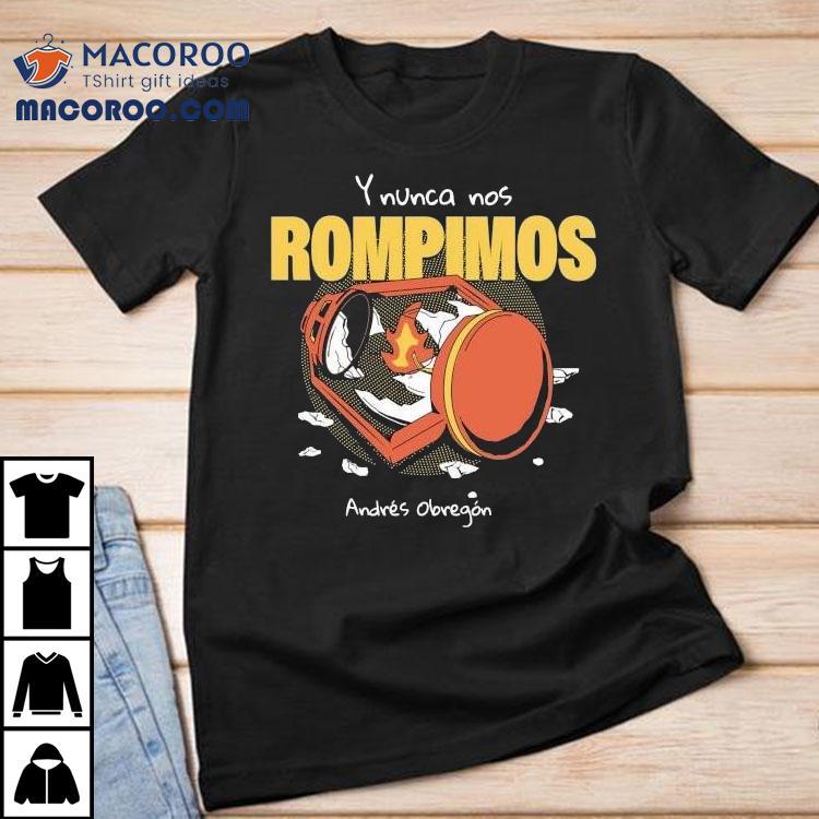 Andrs Obregn Playera Nacimos Rotos Rompimos Shirt Andrs Obregn Playera Nacimos Rotos Rompimos Shirt