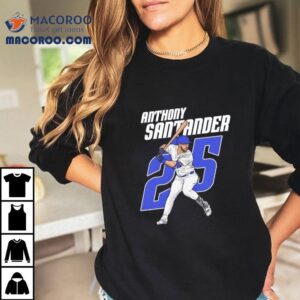 Anthony Santander 25 Toronto Blue Jays Shirt