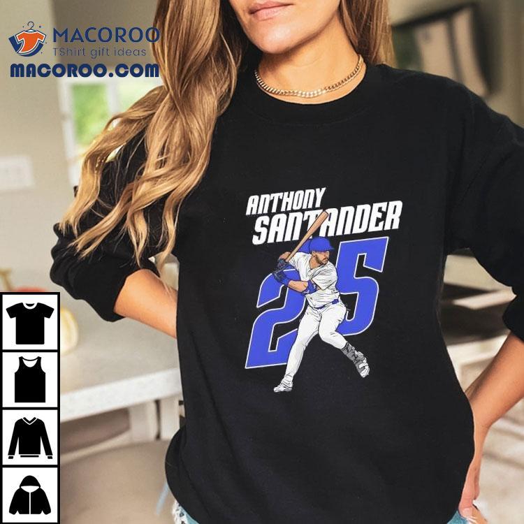Anthony Santander 25 Toronto Blue Jays Shirt Anthony Santander 25 Toronto Blue Jays Shirt